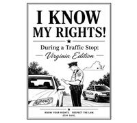 I Know My Rights!: During a Traffic Stop: Virginia Edition
