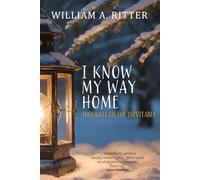 I Know My Way Home: Thoughts on the Inevitable