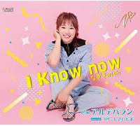 I Know now