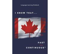 "I KNOW THAT...Past Continuous" Language Learning Notebook: An English notebook with thematic phrases and pages for grammar rules, new vocabulary and creative ideas (SIMPLY ENGLISH)