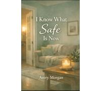 I Know What safe Is Now