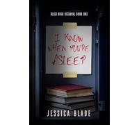I Know When You're Asleep: 1 (Bliss High Betrayal)