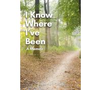 I Know Where I've Been: A Memoir