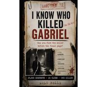 I Know Who Killed Gabriel: A Logic Puzzle Murder Mystery with 25,000 Suspects and 21 Clues