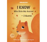 I KNOW Who Stole My Acorns! ...I Guess: A Critical Thinking Book for Kids Ages 5-10 | Teaches Children Not to Jump to Conclusions (SkillGranum)