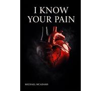 I KNOW YOUR PAIN