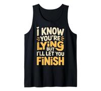 I Know You'Re Lying But I'Ll Let You Finish - Camiseta sin Mangas