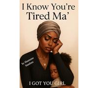 "I Know You're Tired Ma"