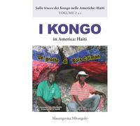 I Kongo in America: HAITI (Sulle tracce dei Kongo nelle Americhe: Haiti)