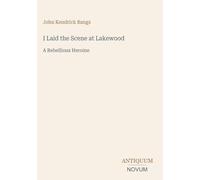 I Laid the Scene at Lakewood: A Rebellious Heroine