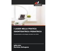 I Laser Nella Pratica Odontoiatrica Pediatrica: Una panoramica su tecnologia, sicurezza e uso clinico