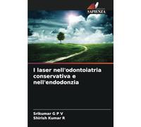 I laser nell'odontoiatria conservativa e nell'endodonzia