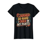 I Laughed So Hard I Cried In My Pants - Camiseta gráfica económica, Mujer, Negro, XS