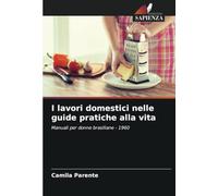 I lavori domestici nelle guide pratiche alla vita: Manuali per donne brasiliane - 1960