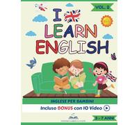 I Learn English - Inglese per Bambini: Pagine a Colori, Giochi, Attività, Pagine da Colorare + Bonus con 10 Video Simpatici per la Pronuncia. Vol.2