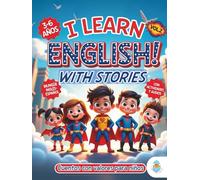 I LEARN ENGLISH! WITH STORIES. CUENTOS CON VALORES PARA NIÑOS DE 3 A 6 AÑOS: Historias bilingües con superhéroes que inspiran solidaridad, creatividad ... ACTIVIDADES DE INGLÉS PARA NIÑOS 3-7 AÑOS.)
