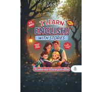 I LEARN ENGLISH! WITH STORIES. CUENTOS CON VALORES PARA NIÑOS DE 3 A 6 AÑOS.: Historias bilingües que inspiran y fortalecen el carácter de los niños. ... ACTIVIDADES DE INGLÉS PARA NIÑOS 3-7 AÑOS.)