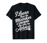 I Learn from Others' Mistakes Who Take My Advice - Camiseta gráfica económica, Hombre, Negro, M