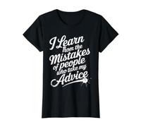 I Learn from Others' Mistakes Who Take My Advice - Camiseta gráfica económica, Mujer, Negro, XS