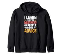 I Learn from Others' Mistakes Who Take My Advice - Sudadera con Capucha