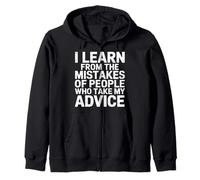 I Learn from Others' Mistakes Who Take My Advice - Sudadera con Capucha