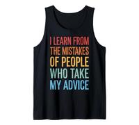 I Learn from The Mistakes of People Who Take My Advice Camiseta sin Mangas