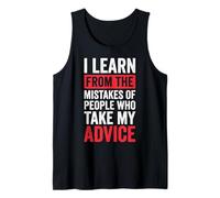 I Learn from The Mistakes of People Who Take My Advice Camiseta sin Mangas