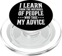 I Learn from The Mistakes of People Who Take My Advice PopSockets PopGrip para MagSafe