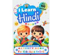 I Learn Hindi, Activity Book for Kids Ages 4 - 5 - 6: Over 100 Exercises - Learn to Read and Write in Hindi