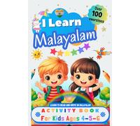 I Learn Malayalam, Activity Book for Kids Ages 4 - 5 - 6: Over 100 Exercises - Learn to Read and Write in Malayalam