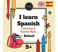 I Learn Spanish: School Vocabulary for Kids Colouring & Activity Book for Beginners (Ages 5-9)