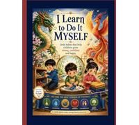 I learn to do it myself: little habits that help children grow strong, confident and happy