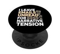 I Leave Emails UNREAD FOR NARRARTIVE Tension PopSockets PopGrip Adhesivo