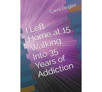 I Left Home at 15 Walking Into 35 Years of Addiction