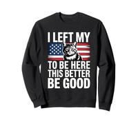 I Left My Cat To Be Here This Better Be Good Sudadera