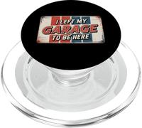 I Left My Garage To Be Here PopSockets PopGrip para MagSafe