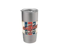 I Left My Garage To Be Here This Better Be Good Vaso térmico de acero inoxidable de doble pared