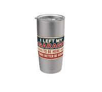 I Left My Garage To Be Here This Better Be Good Vaso térmico de acero inoxidable de doble pared
