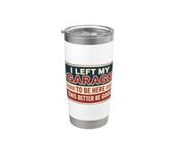 I Left My Garage To Be Here This Better Be Good Vaso térmico de acero inoxidable de doble pared