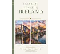 I Left My Heart in Ireland: My Irish Travel Journal