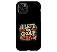 I Left The Group Chat Introvert Peace Tired Talk Alone - Carcasa para iPhone 11 Pro