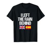 I Left The Rain Behind - British Expat Humour Spain Sunshine Camiseta