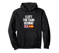 I Left The Rain Behind - British Expat Humour Spain Sunshine Sudadera con Capucha