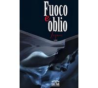 I Legami perfetti: Fuoco e oblio (Volume 6)