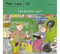 I les deixalles, què? (Pau i Laia)