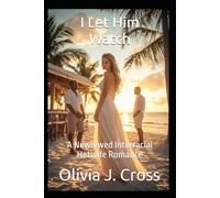 I Let Him Watch: A Newlywed Interracial Hotwife Romance: 14 (Cuckold Chronicles)