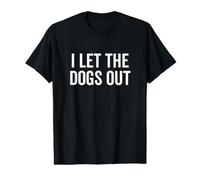 I Let The Dogs out Funny Dog Walker Broma Dueño de Mascota Humor Camiseta gráfica económica