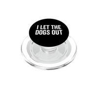 I Let The Dogs out Funny Dog Walker Broma Dueño de Mascota Humor PopSockets PopGrip para MagSafe