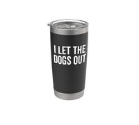 I Let The Dogs Out Funny Dog Walker Broma Dueño de mascota Humor Vaso térmico de acero inoxidable de doble pared