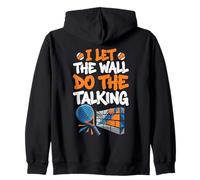 I Let The Wall Do The Talking Padel Game Player Pelota de pádel Sudadera con Capucha